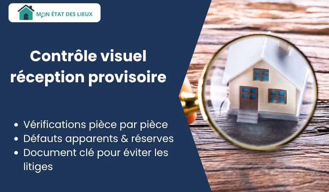 Contrôle visuel réception provisoire : vérifications techniques et apparentes avant validation des travaux