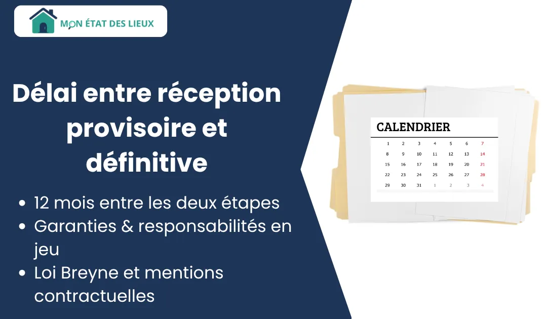 Délai réception provisoire et définitive : durée entre les deux étapes de validation des travaux.