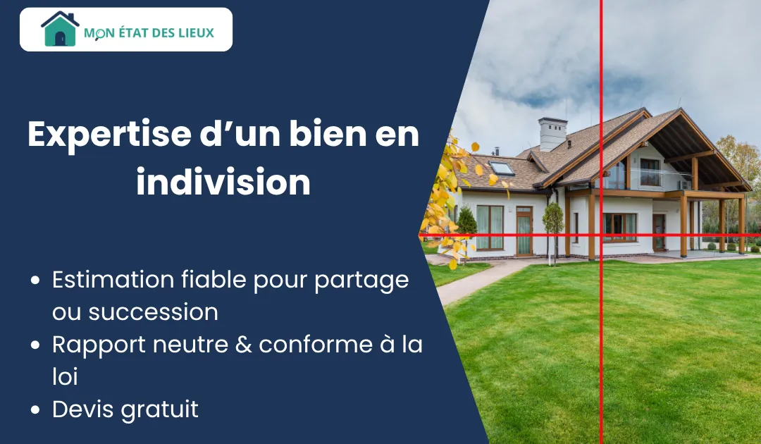 Expertise indivision pour évaluer un bien en cas de partage ou de succession entre héritiers.