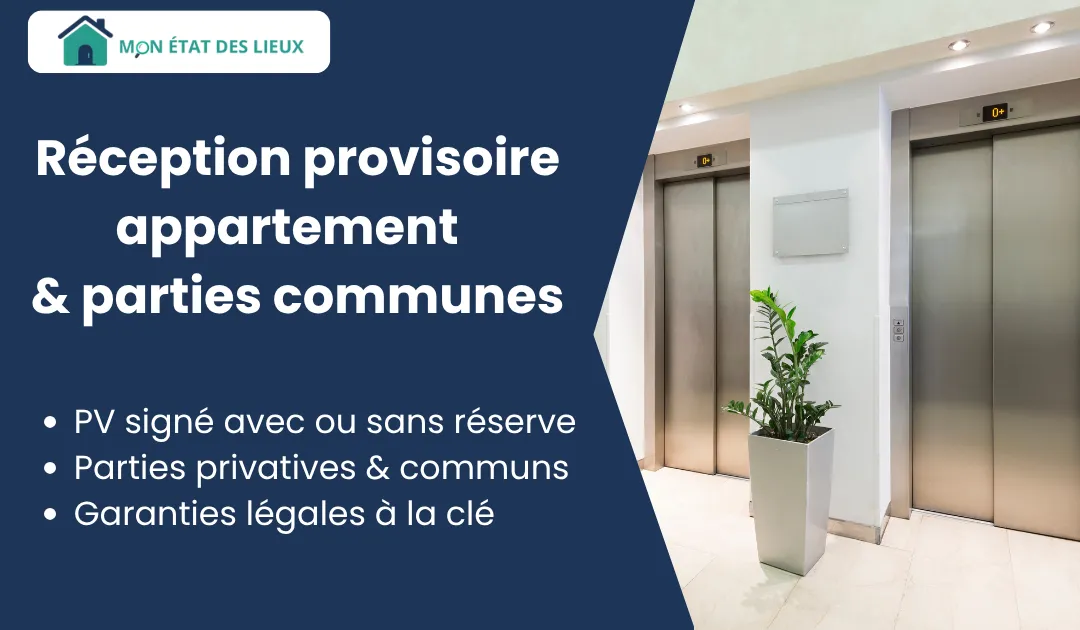 Réception provisoire appartement : contrôle du logement et des parties communes avant remise officielle.